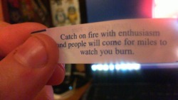 yesmynameisthesameasironmans:  greatesthungergamesfans:  christinaposaboole:  I JUST GOT THE MOST SINISTER FORTUNE COOKIE FORTUNE WHAT THE HECK     