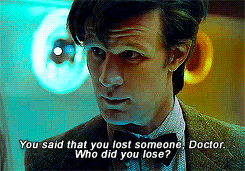doomslock:  AU - Billie Piper As The Doctor &amp; Matt Smith As The Companion └ The Doctor comes clean to John Smith about one of her past companions.  Stop breaking my heart!
