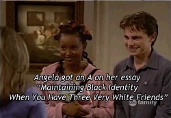 90skindofworld:  beremylovechild:  This was such an important line to me. They never once used Angela as a black stereotype but they didn’t try to erase her identity as a black woman either. Nor did they make her being the black girl the only thing
